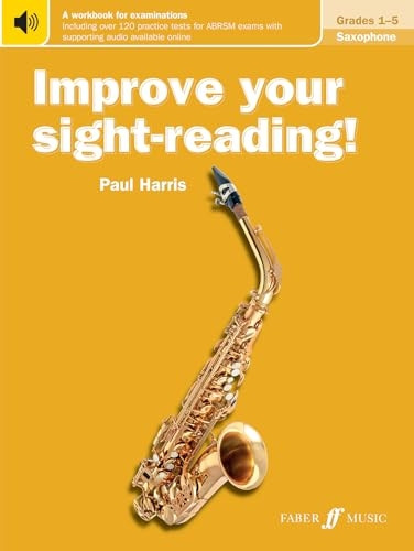 Improve your sight-reading! Saxophone Grades 1-5 (Improve Your Sight-reading!)