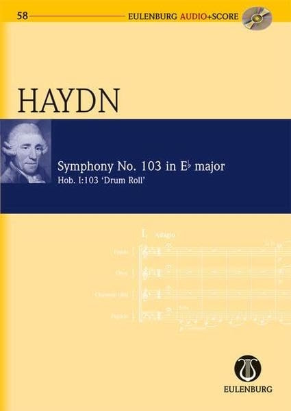 Symphony No. 103 in E-Flat Major Hob. I:103 Drum Roll: Eulenburg Audio+score Series, Vol. 58 Study Score/CD Pack