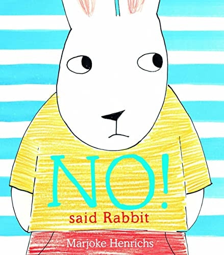 No! Said Rabbit (No! said rabbit)