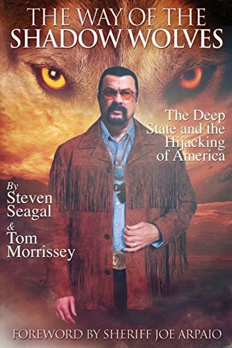 The Way of the Shadow Wolves: The Deep State and the Hijacking of America
