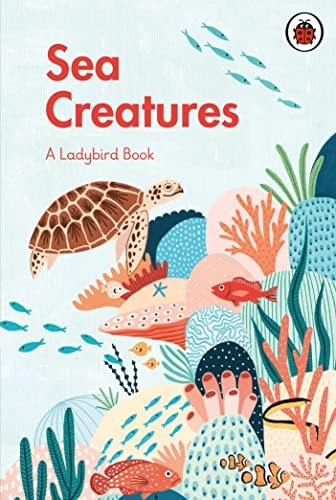 A Ladybird Book: Sea Creatures (A Ladybird Book)