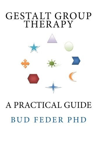 Gestalt Group Therapy: A Practical Guide: Second Edition