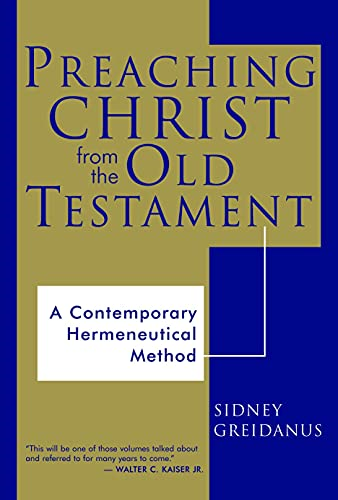 Preaching Christ from the Old Testament: Contemporary Hermeneutical Method