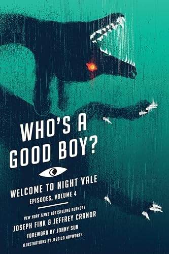 Who's a Good Boy?: Welcome to Night Vale Episodes, Vol. 4 (Welcome to Night Vale Episodes)