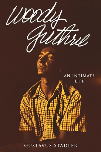 Woody Guthrie: An Intimate Life