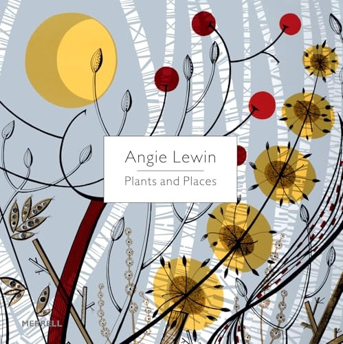 Angie Lewin: Plants and Places