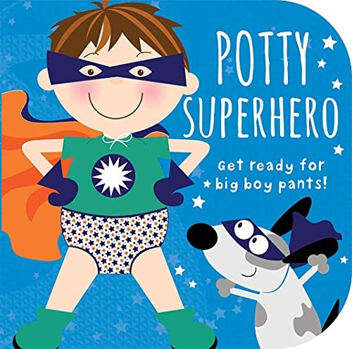 Potty Superhero: Get Ready for Big Boy Pants! [Board book]