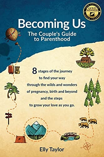 Becoming Us: The Couple's  - Guide to Parenthood