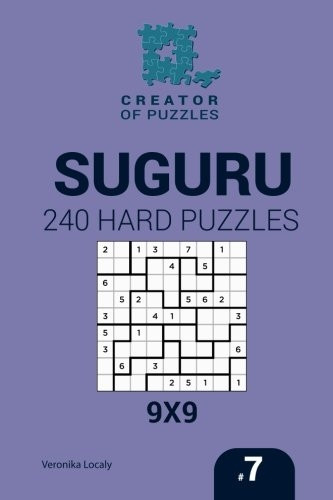 Creator of Puzzles - Suguru 240 Hard Puzzles 9x9 (Volume 7)