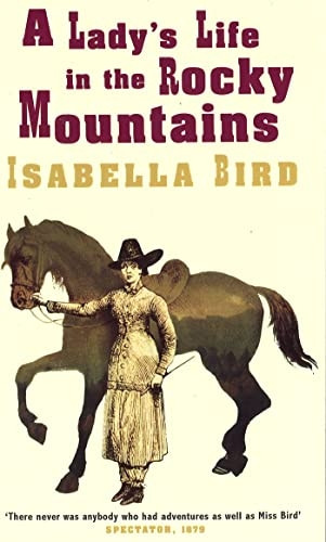 A Lady's Life in the Rocky Mountains (Virago Classic Non-fiction)