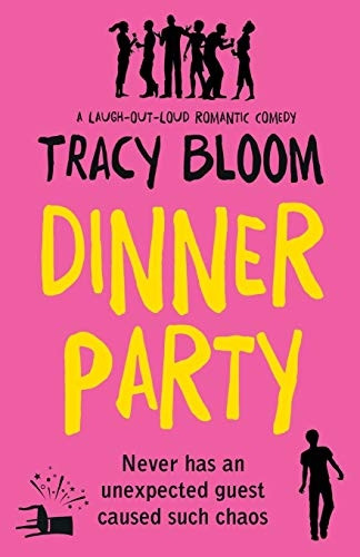 Dinner Party: A  - laugh - out - loud romantic  - comedy