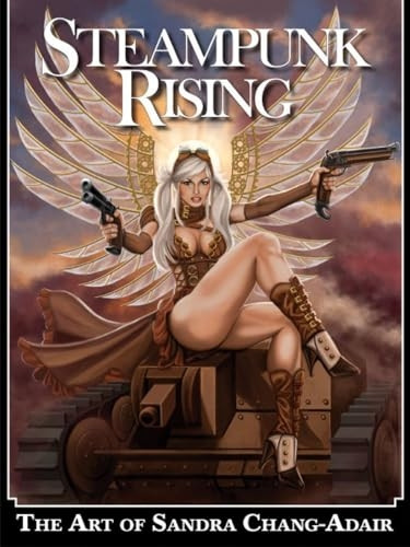 Steampunk Rising: The Art of Sandra Chang-Adair