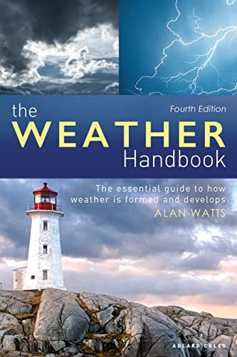 The Weather Handbook: The Essential Guide to How Weather is Formed and Develops