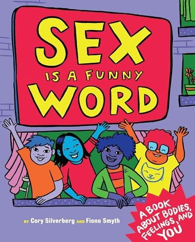 Sex is a Funny Word : A Book about Bodies, Feelings and YOU