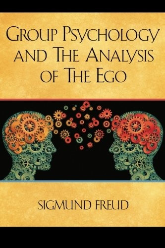 Group Psychology and the Analysis of the Ego