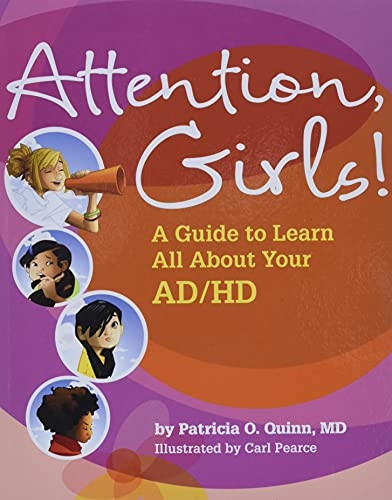 Attention, Girls!: A Guide to Learn All About Your AD/HD