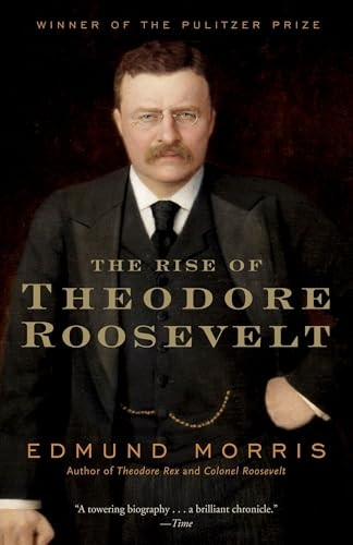 The Rise of Theodore Roosevelt (Modern Library)