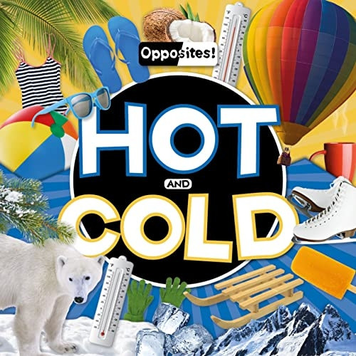 Hot and Cold (Opposites!)