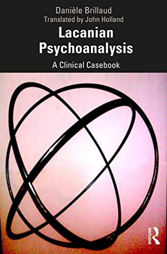 Lacanian Psychoanalysis: A Clinical Casebook