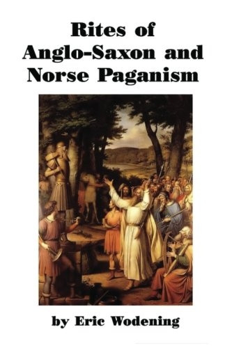 Rites of Anglo-Saxon and Norse Paganism