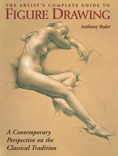 The Artist's Complete Guide to Figure Drawing