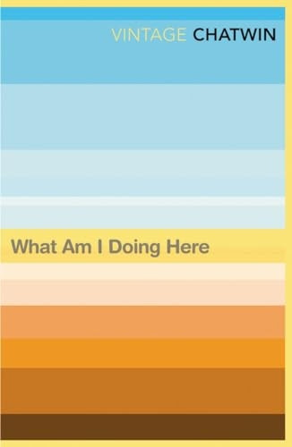 What Am I Doing Here? (Vintage Classics)