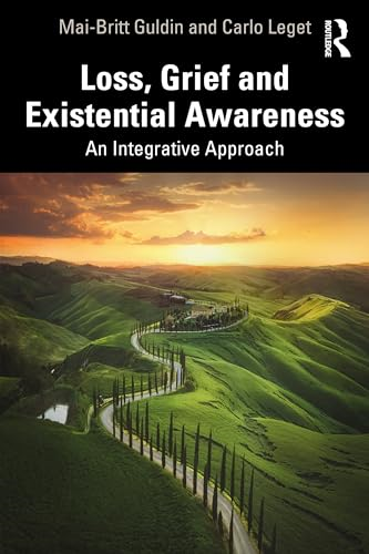 Loss, Grief and Existential  Awareness: An Integrative  Approach