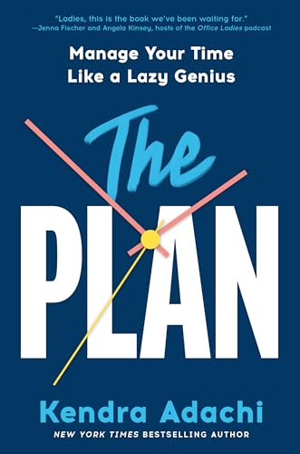 The PLAN: Manage Your Time  Like a Lazy Genius