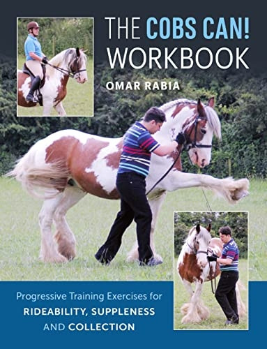 The Cobs Can! Workbook: Progressive Training Exercises for Rideability, Suppleness, and Collection