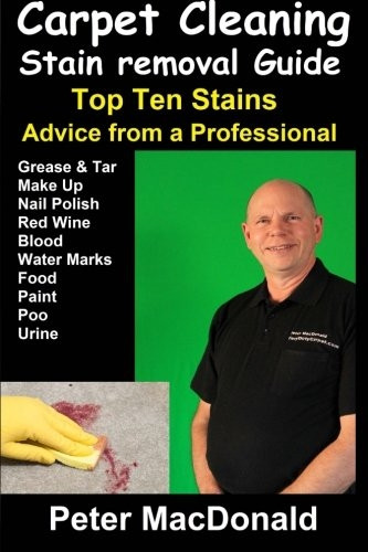 Carpet Cleaning Stain Removal Guide: Top Ten Stains, Advice from a Professional
