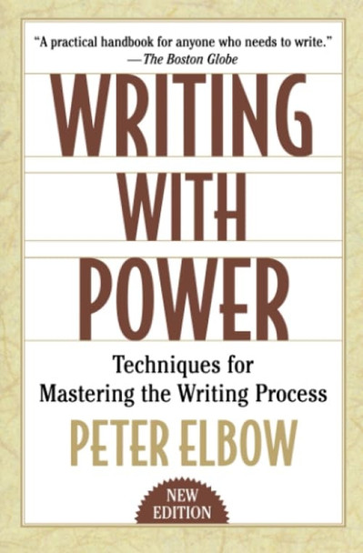 Writing With Power: Techniques for Mastering the Writing Process