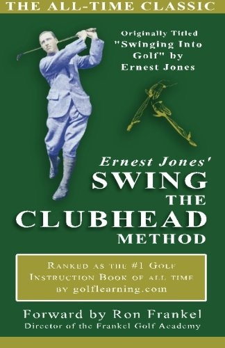 Ernest Jones' Swing the Clubhead