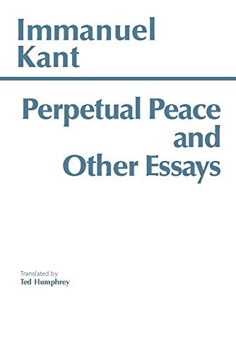 Perpetual Peace: A Philosophical Essay (HPC Classics Series)