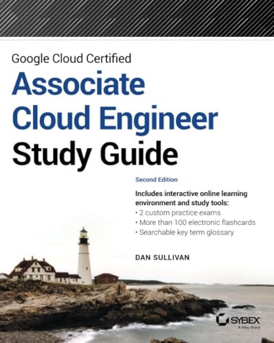 Google Cloud Certified Associate Cloud Engineer St udy Guide, 2nd edition