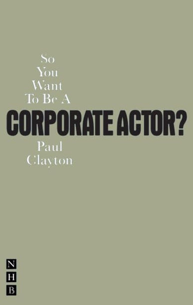 So You Want to Be a Corporate Actor?