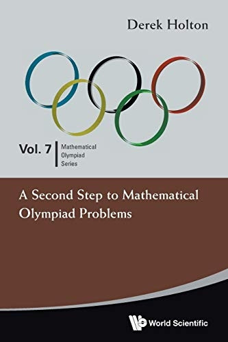 Second Step To Mathematical Olympiad Problems, A: 7 (Mathematical Olympiad Series)