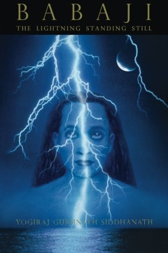 Babaji: The Lightning Standing Still