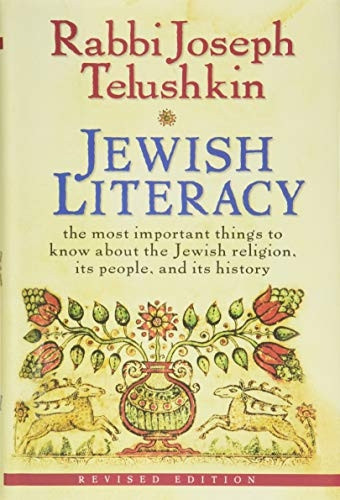 Jewish Literacy: The Most Important Things to Know about the Jewish Religion, Its People, and Its History