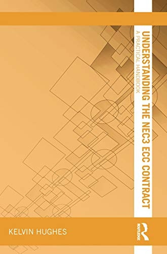 Understanding the NEC3 ECC Contract: A Practical Handbook (Understanding Construction)