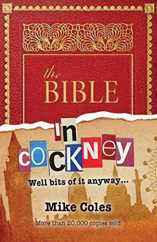 The Bible in Cockney: Well Bits of It, Anyway....