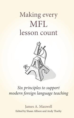 Making Every MFL Lesson Count: Six principles to support modern foreign language teaching