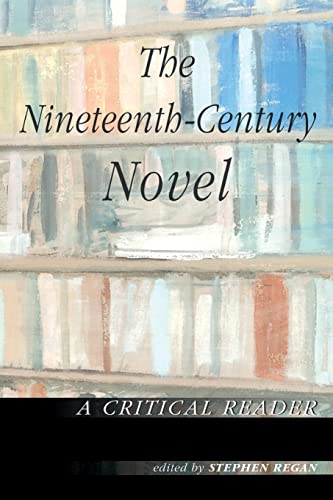 The Nineteenth-century Novel: A Critical Reader (Nineteenth-Century Novel)