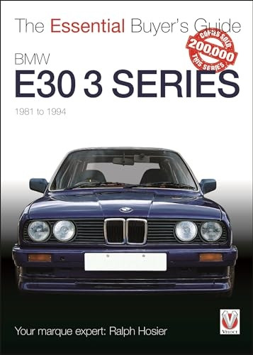 BMW E30 3 Series 1981 to 1994 - The Essential Buyer's Guide (Essential Buyer's Guide Series)