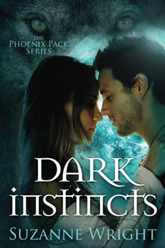Dark Instincts (The Phoenix Pack Series)