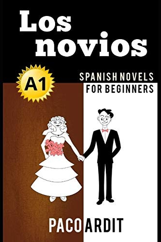 Spanish Novels: Los novios (Spanish Novels for Beginners - A1) (Spanish Novels)