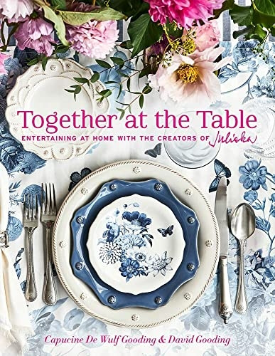 Together at the Table: Entertaining at home with the creators of Juliska