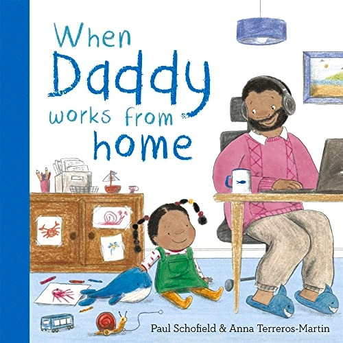 When Daddy Works From Home [Board book]