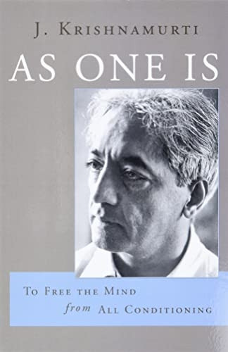 As One Is: To Free the Mind from All Conditioning
