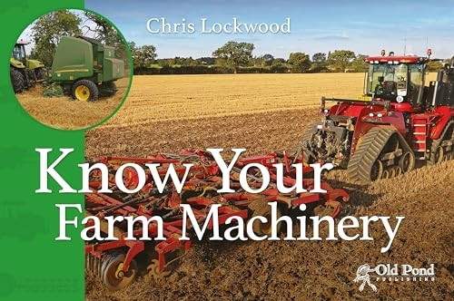 Know Your Farm Machinery (Know Your... Series)
