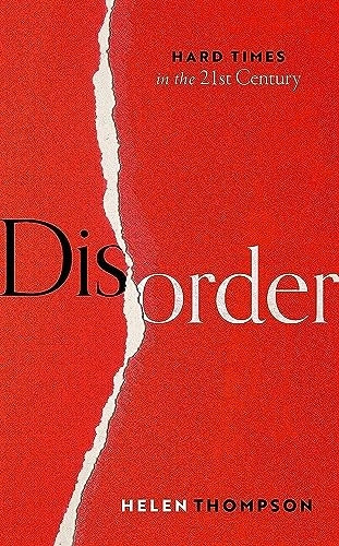 Disorder: Hard Times in the 21st Century